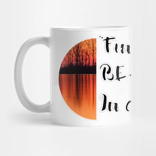 find beauty in everything Mug